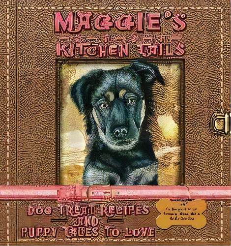 Maggie's Kitchen Tails - Dog Treat Recipes And Puppy Tales To Love, De Rosemary Mamie Adkins. Editorial Miss Mamies Co, Tapa Blanda En Inglés