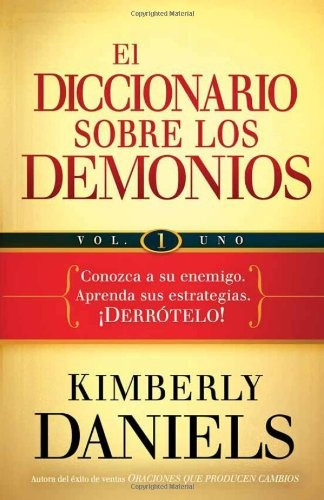 El Diccionario Sobre Los Demonios - Vol. 1: Conozca A Su Ene