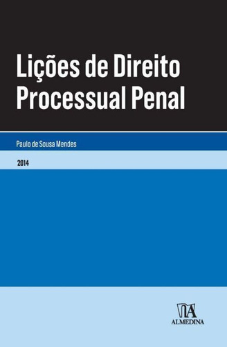 Licoes De Direito Processual Penal - 2014, De Paulo Sousa Mendes., Vol. Direito Processual. Editora Almedina, Capa Dura Em Português, 20