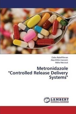 Metronidazole Controlled Release Delivery Systems - Marzo...