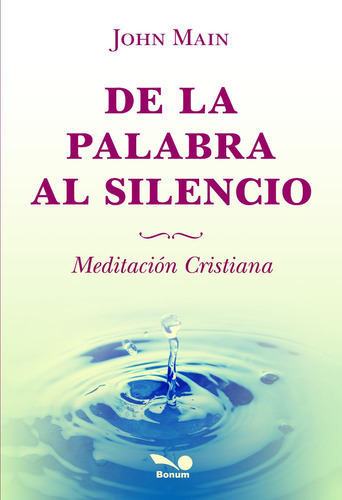 De La Palabra Al Silencio - John Main