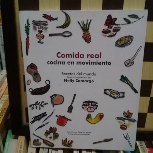 Comida Real Cocina En Movimiento-nelly Camargo