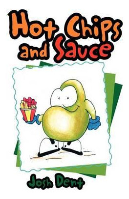 Libro Hot Chips And Sauce - Josh Dent