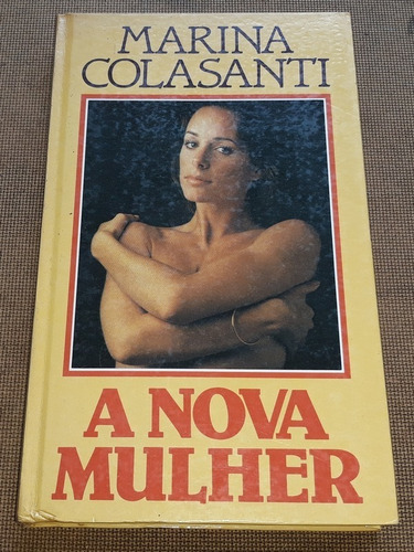 Marina Colasanti - A Nova Mulher Capa Dura (Usado)