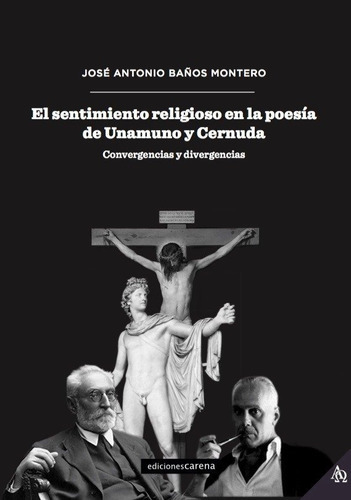 El Sentimiento Religioso En La Poesãâa De Unamuno Y Cernuda, De Baños Montero, José Antonio. Editorial Ediciones Carena, Tapa Blanda En Español