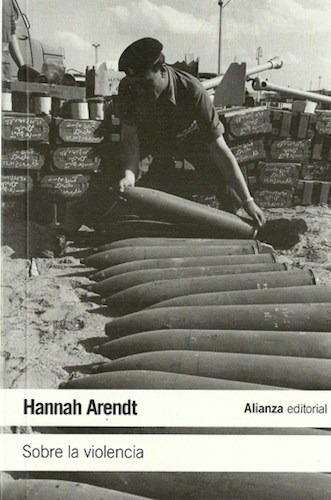 Sobre La Violencia De Hannah Arendt, De Hannah, Arendt. Editorial Alianza En Español