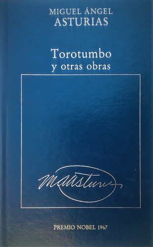 Torotumbo Y Otras Obras   Miguel Angel Asturias  Hyspamerica