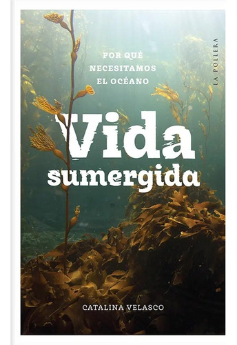 Vida Sumergida - Catalina Velasco