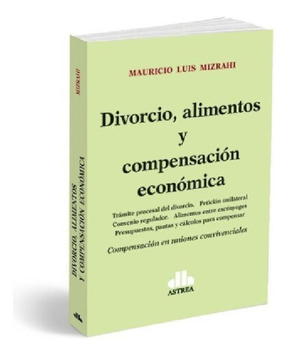 Libro - Mizrahi- Divorcio, Alimentos Ypensación Económica. 