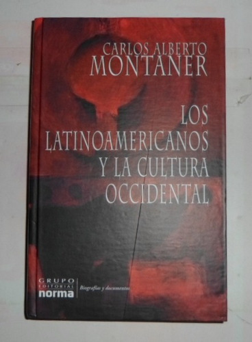 Los Latinoamericanos Y La Cultura Occidental C. A. Montaner