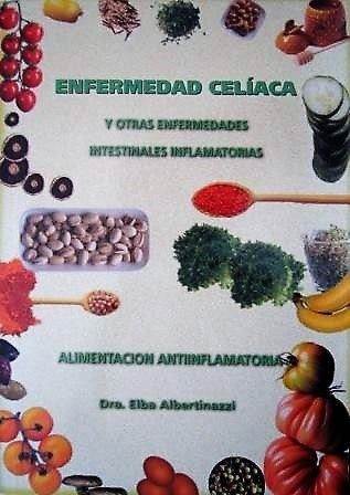 Enfermedad Celíaca - Dra. Elba Albertinazzi - Nutrición