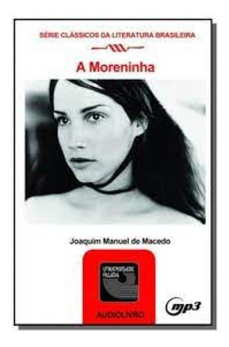 MORENINHA (CD), de MACEDO, JOAQUIM MANUEL. Editorial EDITORA ALYA, tapa mole en português