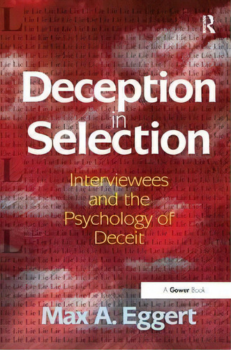 Deception In Selection : Interviewees And The Psychology Of, De Max A. Eggert. Editorial Taylor & Francis Ltd En Inglés