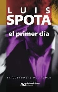 El Primer Dia - Spota Luis (libro)