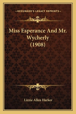 Libro Miss Esperance And Mr. Wycherly (1908) - Harker, Li...