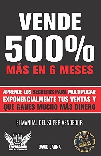 Vende 500% Mas El Manual Del Super Vendedor 