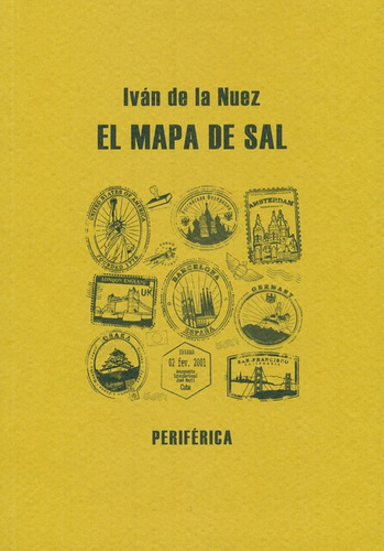 El Mapa De Sal, De De La Nuez, Iván. Editorial Periférica, Tapa Blanda, Edición 1 En Español, 2010