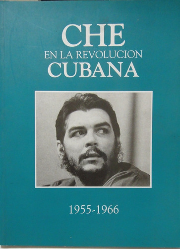 Che En La Revolución Cubana 1955 1966 