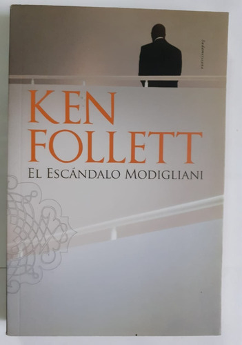 El Escándalo De Modigliani -  Ken Follett- Sudamericana