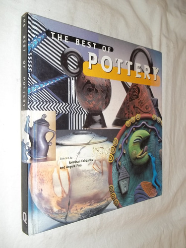 Livro - The Best Of Pottery - Jonathan Fairbanks Angela Fina
