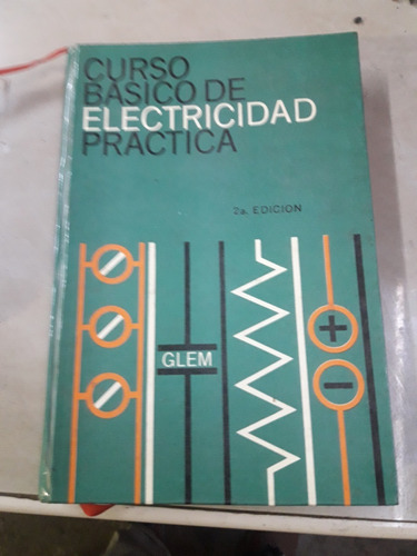 Antiguo Libro Curso Basico De Electricidad Practica