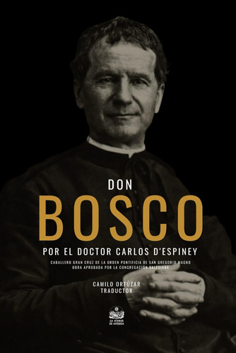 Libro: Don Bosco Por El Doctor Carlos D Espiney Caballero G