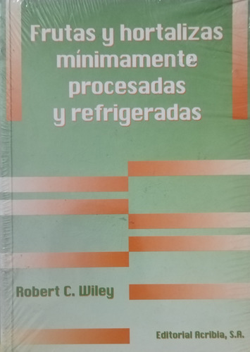 Frutas Y Hortalizas Mínimamente Procesadas Y Refrigeradas