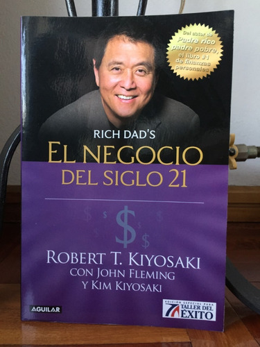 El Negocio Del Siglo 21  Robert T. Kiyosaki  Ed. Aguilar