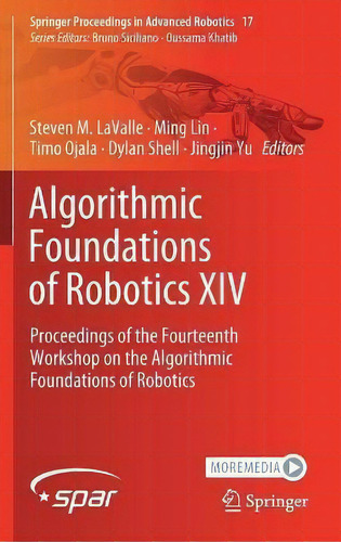 Algorithmic Foundations Of Robotics Xiv : Proceedings Of The Fourteenth Workshop On The Algorithm..., De Steven M. Lavalle. Editorial Springer Nature Switzerland Ag, Tapa Dura En Inglés