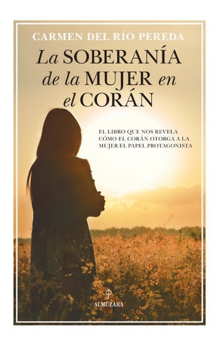 La Soberanía De La Mujer En El Corán (libro Original)