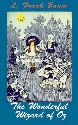 The Wonderful Wizard Of Oz, De L Frank Baum. Editorial Ancient Wisdom Publications, Tapa Dura En Inglés