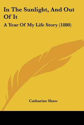 Libro In The Sunlight, And Out Of It: A Year Of My Life S...