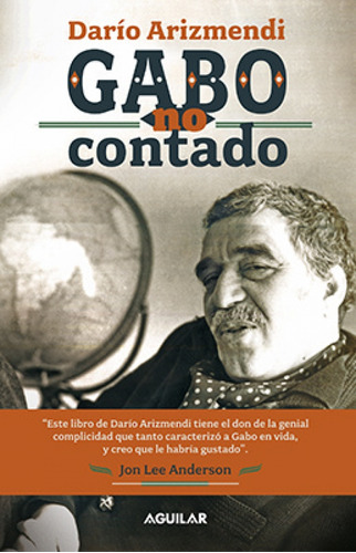 Gabo No Contado, De Arizmendi, Dario. Editorial Aguilar, Tapa Blanda En Español