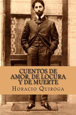 Libro Cuentos De Amor, De Locura Y De Muerte (spanish Edi...