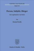 Person, Subjekt, Burger : Zur Legitimation Von Strafe - M...