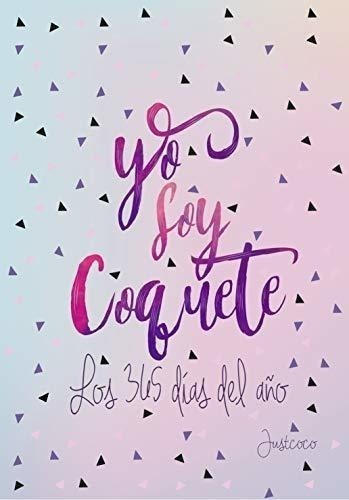 Yo Soy Coquete Los 365 Días Del Año: Agenda Coquete 2020 (te