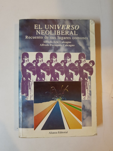 El Universo Neoliberal - Calcagno - Ed. Alianza L324