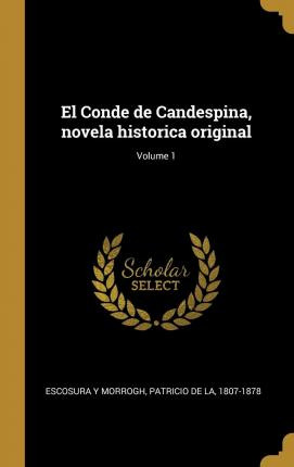 Libro El Conde De Candespina, Novela Historica Original; ...