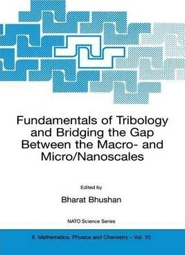 Fundamentals Of Tribology And Bridging The Gap Between Th...