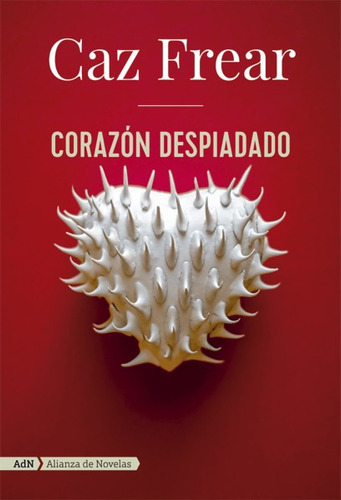 Corazón Despiadado, De Caz Frear. Editorial Difusora Larousse De Colombia Ltda., Tapa Blanda, Edición 2020 En Español