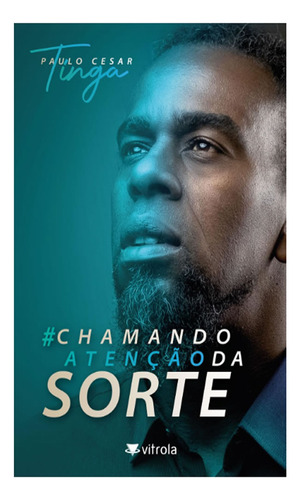 Chamando Atenção Da Sorte: Chamando Atenção Da Sorte, De Cesar Tinga, Paulo. Editora Vitrola, Capa Mole Em Português