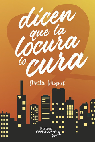 DICEN QUE LA LOCURA LO CURA, de MIGUEL PANERO, MARTA. Platero Editorial, tapa blanda en español