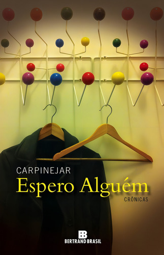 Espero alguém, de Carpinejar. Editorial Editora Bertrand Brasil Ltda., capa mole em português, 2013