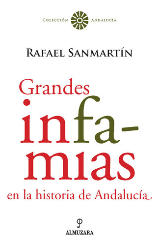 Grandes Infamias En La Historia De Andalucía