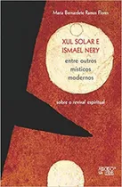 Comprar Xul Solar E Ismael Nery Entre Outros Místicos Modernos: Sobre O Revival Espiritual, De Flores, Maria Bernadete Ramos. Editora Mercado De Letras, Capa Mole Em Português