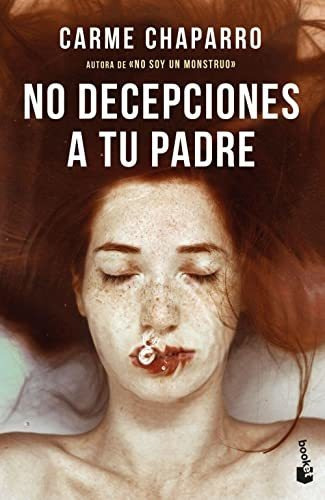 No decepciones a tu padre, de Carme Chaparro. Editorial Booket, tapa blanda en español, 2022