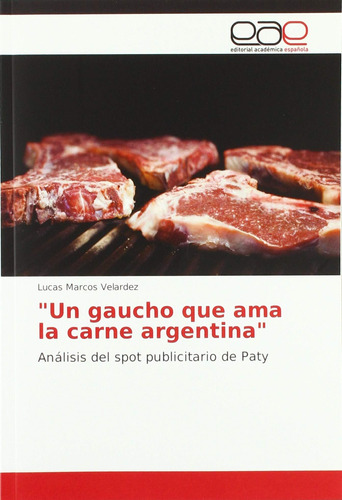 Libro: Un Gaucho Que Ama Carne Argentina : Análisis Del