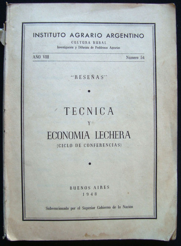 Técnica Y Economía Lechera. I. Agrario Arg. Año 1948 47n 804