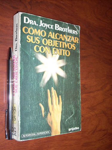 Cómo Alcanzar Sus Objetivos Con Éxito Dra Joyce Brothers Ed