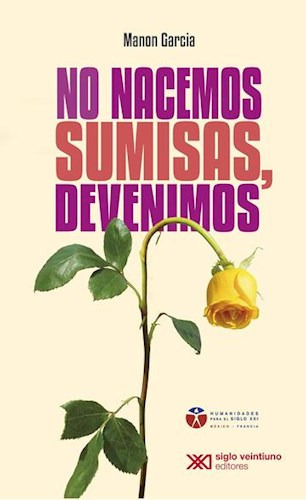 Libro No Nacemos Sumisas , Devenimos De Manon Garcia